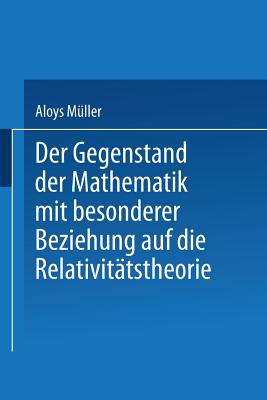 Der Gegenstand Der Mathematik Mit Besonderer Beziehung Auf Die Relativitätstheorie By Aloys Müller Cover Image