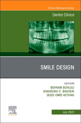 New Horizons in Smile Design, an Issue of Dental Clinics of North America: Volume 66-3 (Clinics: Internal Medicine #66) By Behnam Bohluli (Editor), Shahrokh C. Bagheri (Editor), Omid Keyhan (Editor) Cover Image