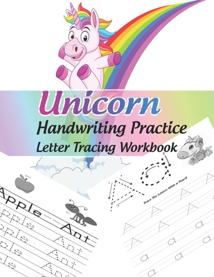 Letter Tracing Books for Kids Ages 3-5: Unicorn Handwriting Practice, Letter Tracing Book for Preschoolers, Handwriting Workbook for Pre K, ... Tracin Cover Image