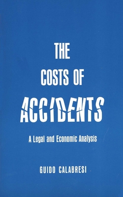 The Cost of Accidents: A Legal and Economic Analysis