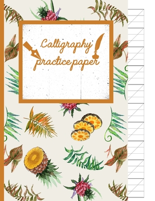 Calligraphy Practice paper: Bianca watercolor hand writing workbook tropical school, fruit punch for adults & kids 120 pages of practice sheets to Cover Image