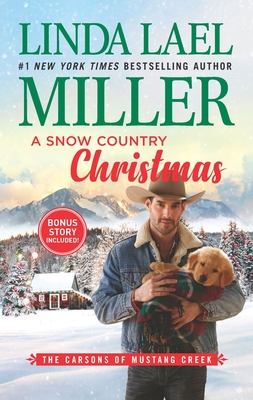 A Snow Country Christmas: An Anthology (Carsons of Mustang Creek #4) By Linda Lael Miller Cover Image
