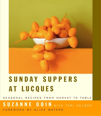 Sunday Suppers at Lucques: Seasonal Recipes from Market to Table: A Cookbook Cover Image