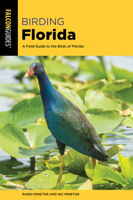 Birding Florida: A Field Guide to the Birds of Florida By Randi Minetor, Nic Minetor Cover Image
