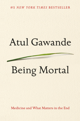Being Mortal: Medicine and What Matters in the End Cover Image