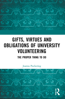 Gifts, Virtues and Obligations of University Volunteering: The Proper Thing to Do Cover Image