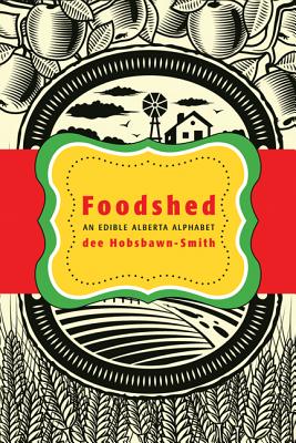 Foodshed: An Edible Alberta Alphabet Cover Image