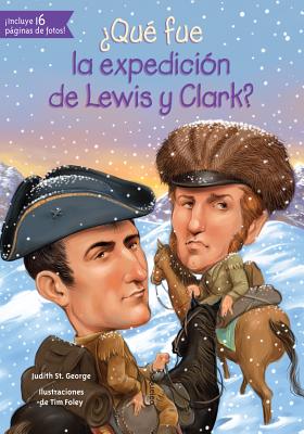 Que Fue La Expedicion de Lewis y Clark? (Quien Fue? / Who Was?) By Judith St George, Tim Foley (Illustrator) Cover Image