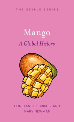 Mango: A Global History (Edible)