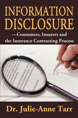 Information Disclosure: Consumers, Insurers and the Insurance Contracting Process