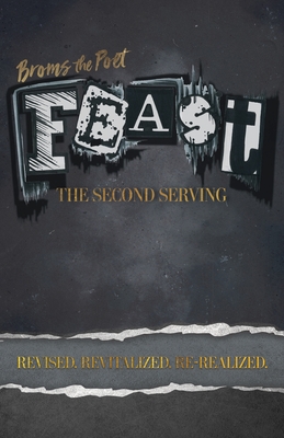 Feast: The Second Serving: Revised, Revitalized, and Re-Realized Cover Image
