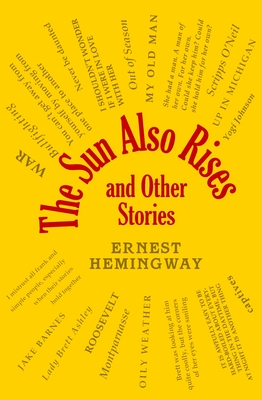 The Sun Also Rises and Other Stories (Word Cloud Classics) By Ernest Hemingway Cover Image