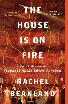 The House Is on Fire By Rachel Beanland Cover Image