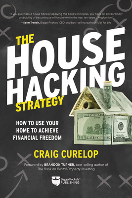 The House Hacking Strategy: How to Use Your Home to Achieve Financial Freedom Cover Image