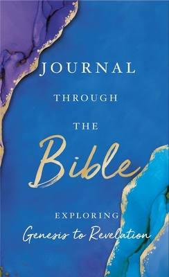 Journal Through the Bible: Explore Genesis to Revelation By Thomas Nelson Cover Image