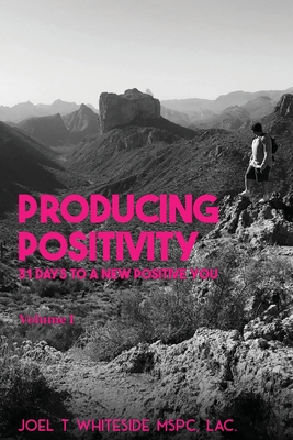 Producing Positivity: 31 Days to a New Positive You Cover Image