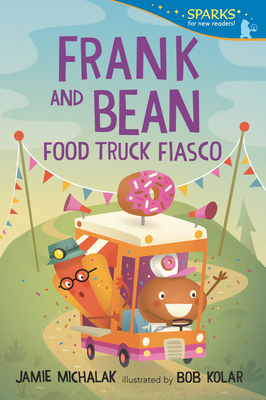 Frank and Bean: Food Truck Fiasco (Candlewick Sparks)