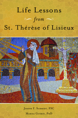 Life Lessons from Therese of Lisieux: Mentoring Our Restless Hearts Cover Image