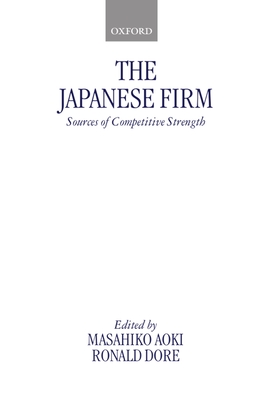 The Japanese Firm: Sources of Competitive Strength (Clarendon Paperbacks) Cover Image