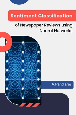 Sentiment Classification of Newspaper Reviews using Neural Networks Cover Image