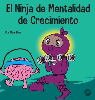 El Ninja Growth Mindset: Un libro para niños sobre el poder del todavía By Mary Nhin Cover Image