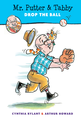 Mr. Putter & Tabby Drop the Ball By Cynthia Rylant, Arthur Howard (Illustrator) Cover Image
