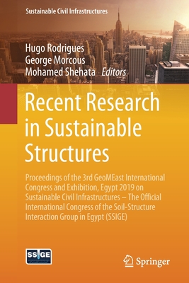 Recent Research in Sustainable Structures: Proceedings of the 3rd Geomeast International Congress and Exhibition, Egypt 2019 on Sustainable Civil Infr (Sustainable Civil Infrastructures)