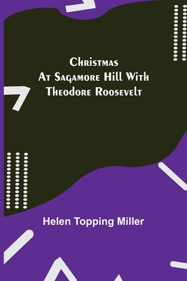 Christmas at Sagamore Hill with Theodore Roosevelt Cover Image
