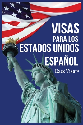Visas para los Estados Unidos: ExecVisa Cover Image