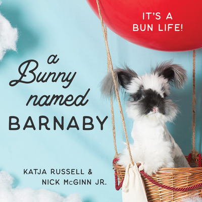 A Bunny Named Barnaby: It's a Bun Life Cover Image