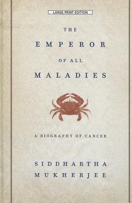 The Emperor of All Maladies