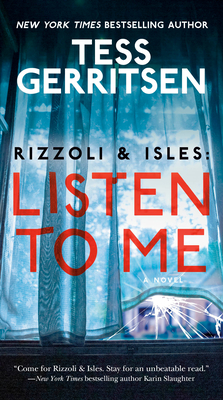 Rizzoli & Isles: Listen to Me: A Novel By Tess Gerritsen Cover Image