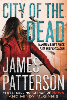 City of the Dead (Maximum Ride: Hawk #2) By James Patterson, Mindy McGinnis Cover Image