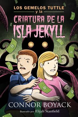Los Gemelos Tuttle y La Criatura de la Isla Jekyll By Connor Boyack, Elijah Stanfield (Illustrator), Ana Belen Marques (Translator) Cover Image