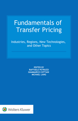 Fundamentals of Transfer Pricing: Industries, Regions, New Technologies, and Other Topics Cover Image