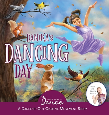 Danika's Dancing Day: A Dance-It-Out Creative Movement Story for Young Movers Cover Image
