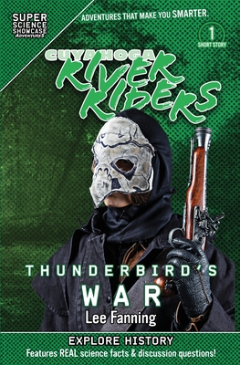 Cuyahoga River Riders: Thunderbird's War (Super Science Showcase) Cover Image