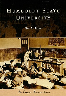 Humboldt State University (Campus History) By Katy M. Tahja Cover Image