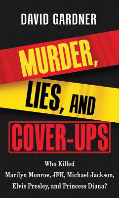 Murder, Lies and Cover-Ups By David Gardner Cover Image