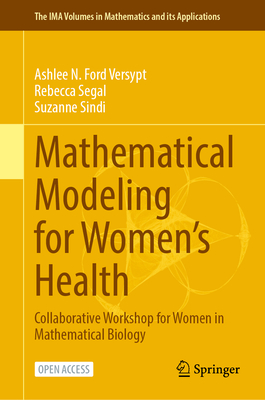 Mathematical Modeling for Women's Health: Collaborative Workshop for Women in Mathematical Biology (IMA Volumes in Mathematics and Its Applications #166)