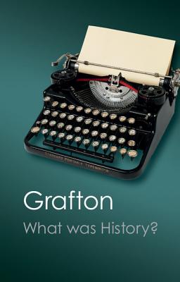 What Was History? (Canto Classics)