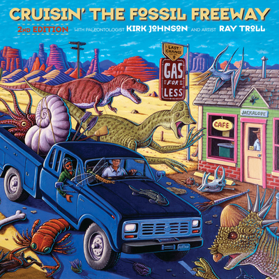 Cruisin' the Fossil Freeway: An Epoch Tale of a Scientist and an Artist on the Ultimate 5,000-Mile Paleo Road Trip Cover Image