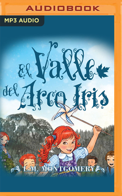 El Valle del Arco Iris (Narración En Castellano) (Ana #7) Cover Image