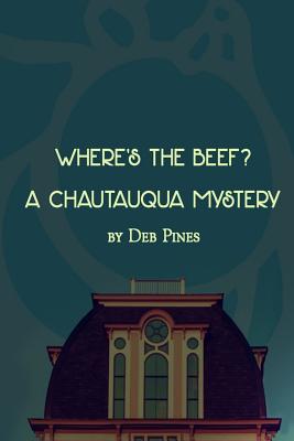 Where's the Beef?: A Chautauqua Mystery Novelette (Mimi Goldman Chautauqua Mysteries #2)