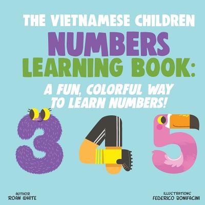 The Vietnamese Children Numbers Learning Book: A Fun, Colorful Way to Learn Numbers! Cover Image