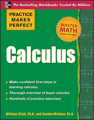 Practice Makes Perfect Calculus By William Clark, Sandra McCune Cover Image