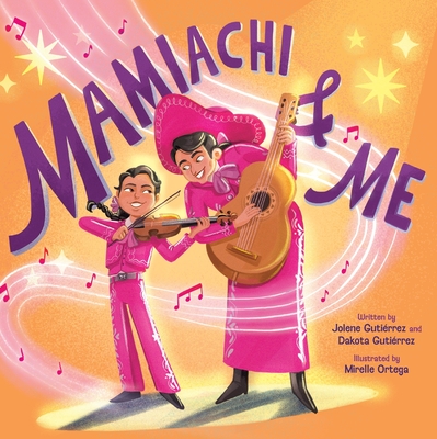 Mamiachi & Me: My Mami’s Mariachi Band (A Picture Book) Cover Image
