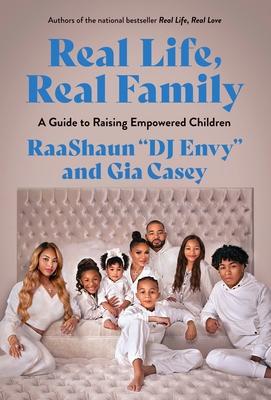 Real Life, Real Family: A Guide to Raising Empowered Children
