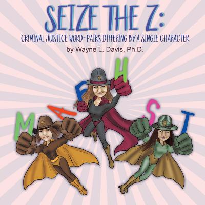 Seize the Z: Criminal Justice Word-Pairs Differing by a Single Character cover
