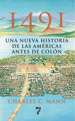 1491: Una nueva historia de la Americas antes de Colon Cover Image
